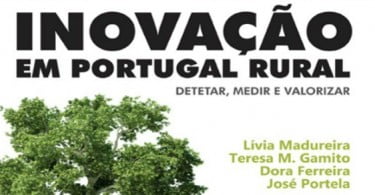 Livro Inovação em Portugal Rural vai ser apresentado em vários pontos do país