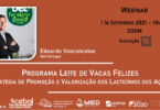 O webinar - “Programa Leite de Vacas Felizes – Estratégia de Promoção e Valorização dos Lacticínios dos Açores” ocorre já amanhã.